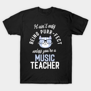 Music Teacher Cat Lover Gifts - It ain't easy being Purr Fect T-Shirt